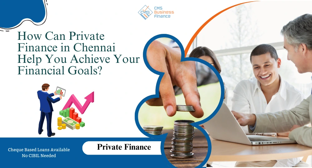 how-can-private-finance-in-chennai-help-you-achieve-your-financial-goals