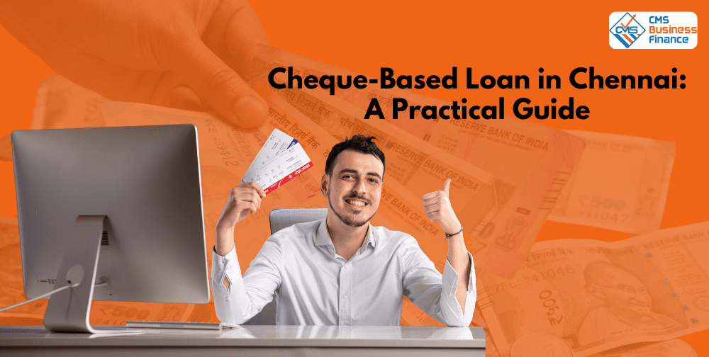 cheque-based-loan-in-chennai-a-practical-guide-for-getting-business-loan